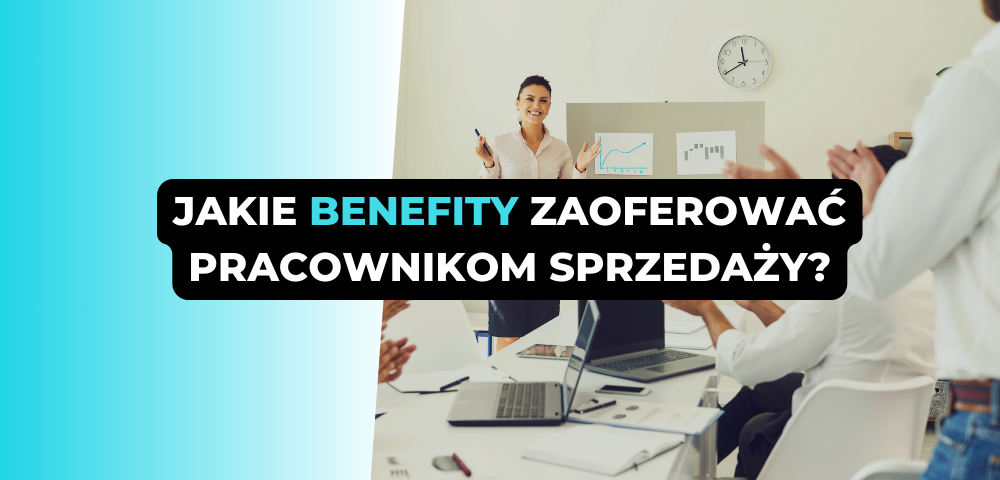 Jakie benefity zaoferować pracownikom sprzedaży?
