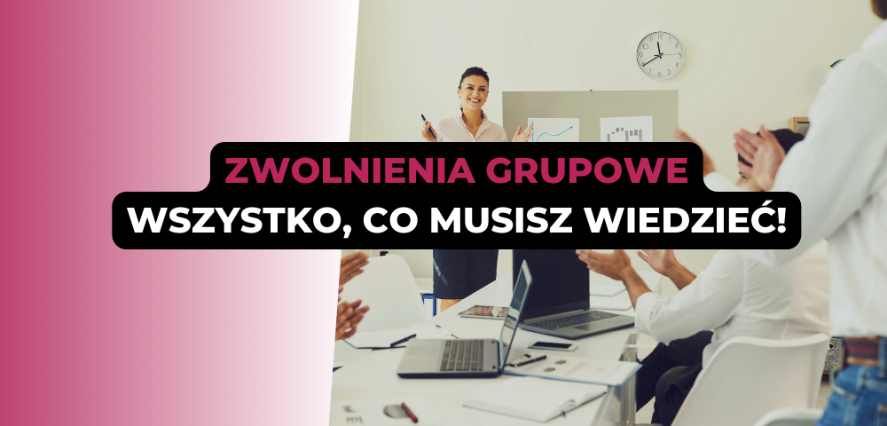 Zwolnienia grupowe: wszystko, co musisz wiedzieć!