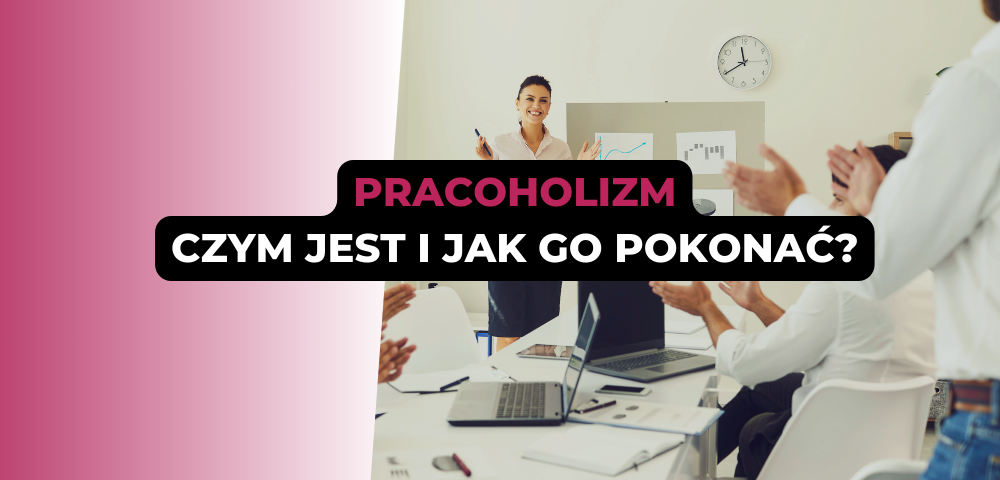 Pracoholizm: czym jest i jak go pokonać?