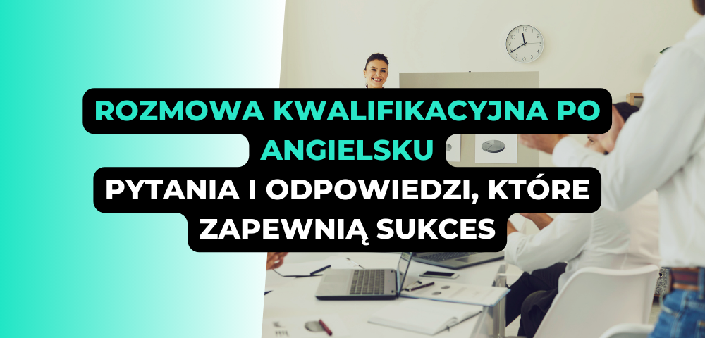Rozmowa kwalifikacyjna po angielsku: pytania i odpowiedzi, które zapewnią sukces