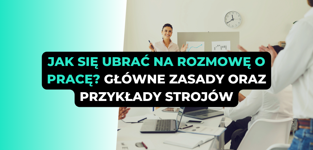 Jak się ubrać na rozmowę o pracę? Główne zasady oraz przykłady strojów