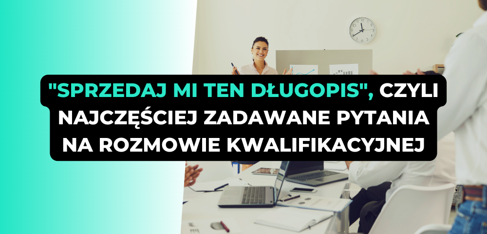 "Sprzedaj mi ten długopis", czyli najczęściej zadawane pytania na rozmowie kwalifikacyjnej i przykładowe odpowiedzi