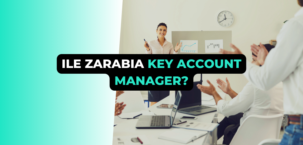 Ile zarabia Key Account Manager?