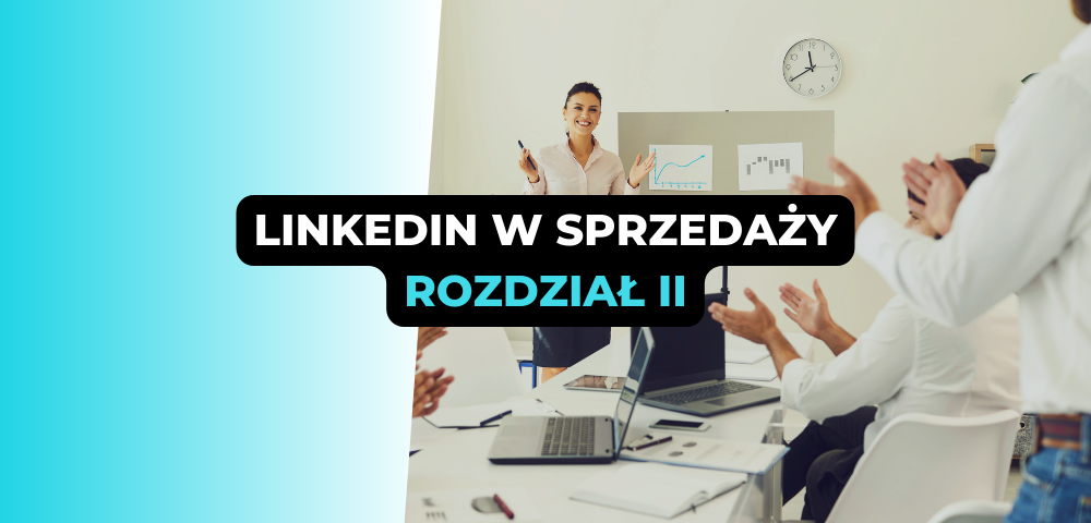 LinkedIn w sprzedaży: Handlowcu, czy używasz w swojej pracy portalu LinkedIn?