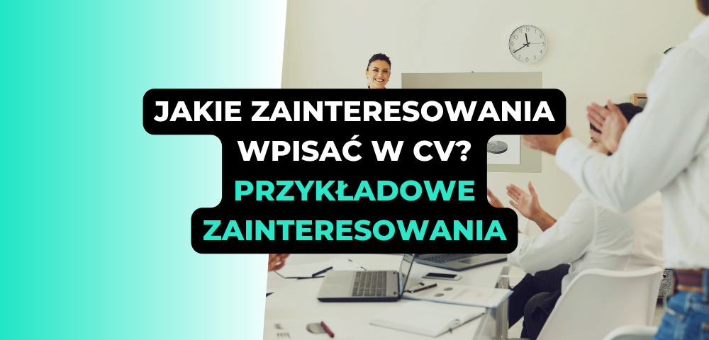 Jakie zainteresowania wpisać w CV?