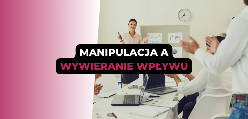 Manipulacja a wywieranie wpływu. Techniki manipulacji i wywierania wpływu w sprzedaży