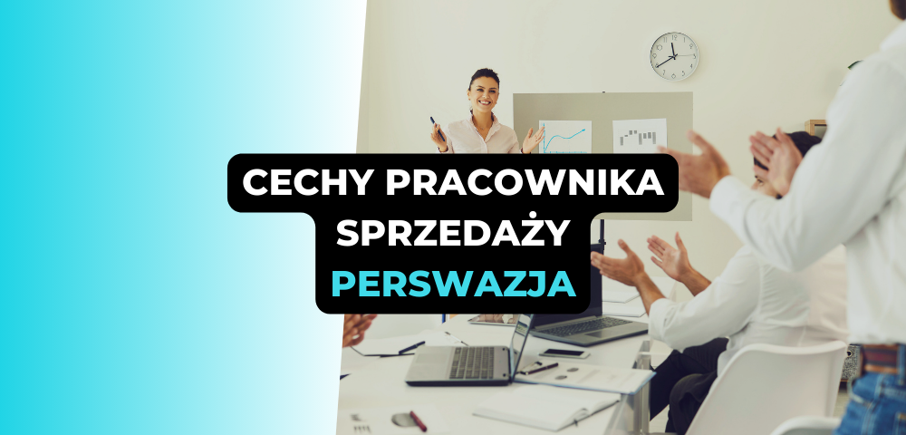 Cechy pracownika sprzedaży: perswazja