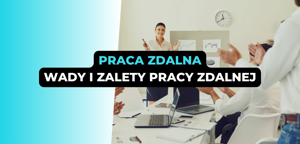 Praca zdalna - wady i zalety pracy zdalnej