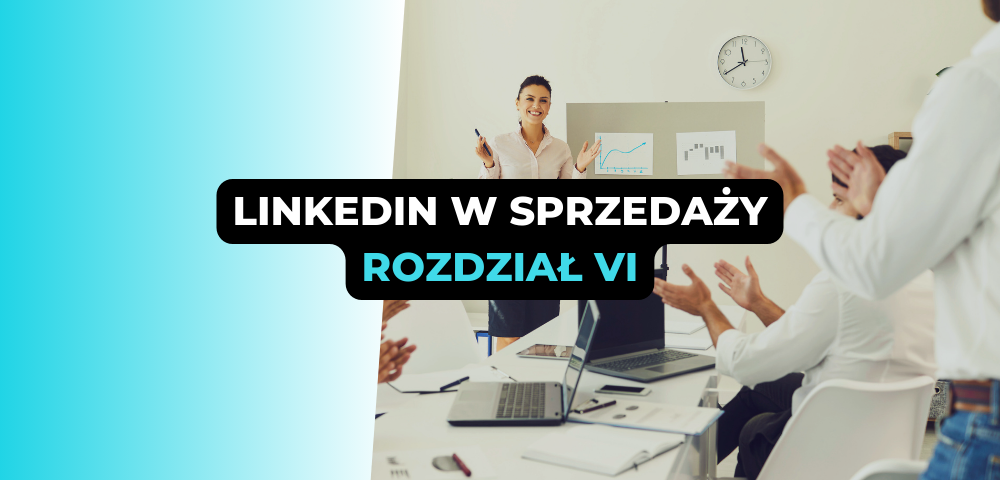 LinkedIn w sprzedaży: 9 wskazówek, które pozwolą Ci stworzyć profesjonalny profil na LinkedIn i wykorzystać jego potencjał w sprzedaży!