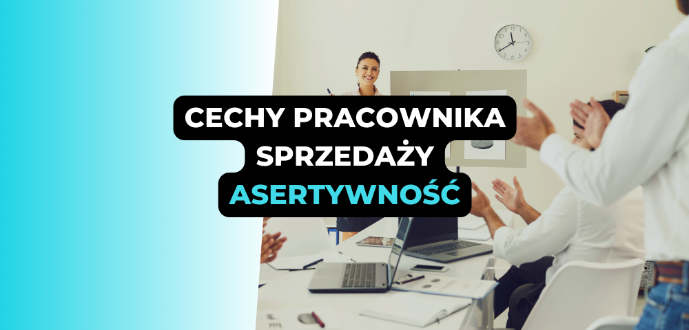 Cechy pracownika sprzedaży: asertywność
